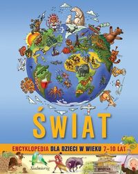 Świat Encyklopedia dla dzieci w wieku 7-10 lat