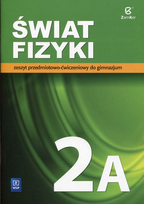 Świat fizyki 2A Zeszyt przedmiotowo-ćwiczeniowy