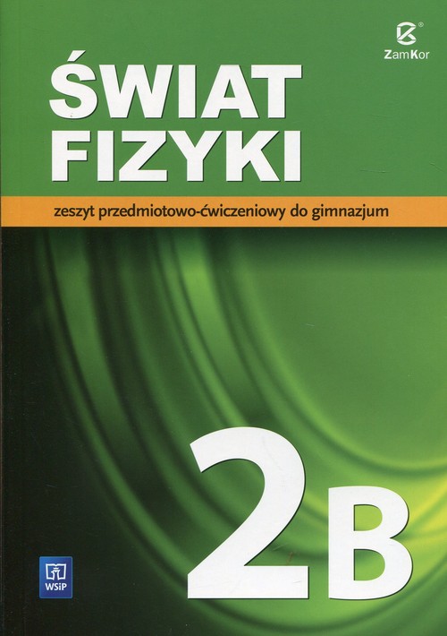 Świat fizyki 2B Zeszyt przedmiotowo-ćwiczeniowy