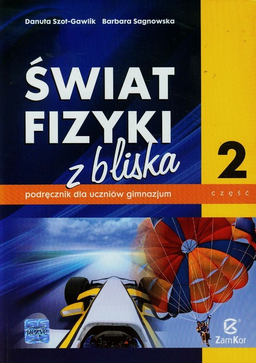 Świat fizyki z bliska - podręcznik, część 2, gimnazjum