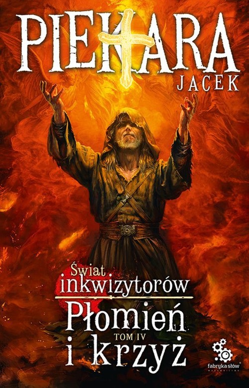 Świat Inkwizytorów Płomień i krzyż Tom 4