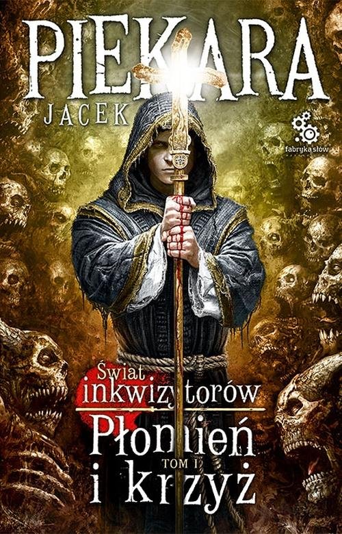 Świat inkwizytorów. Tom 1. Płomień i krzyż