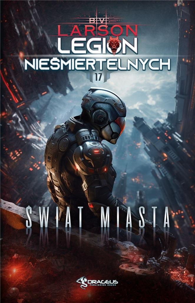 Świat Miasta. Legion Nieśmiertelnych. Tom 17