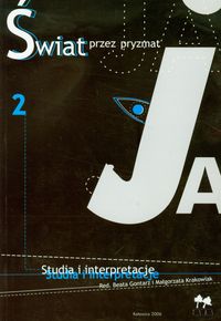 Świat przez pryzmat Ja tom 2 Studia i intepretacje