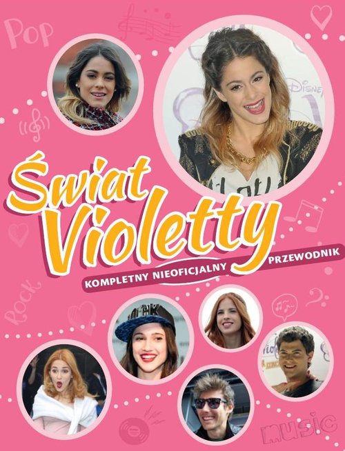 Świat Violetty. Kompletny nieoficjalny przewodnik