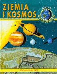 Świat w rekordach Ziemia i kosmos