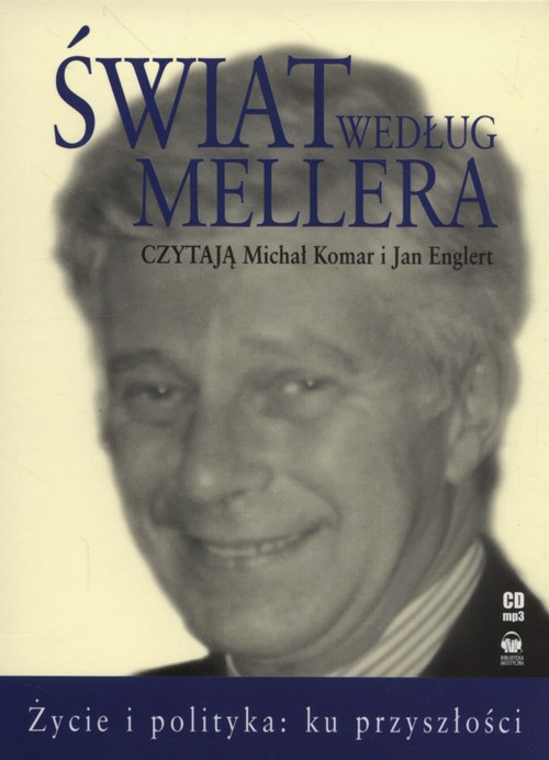 Świat według Mellera. Życie i polityka: ku przyszłości - książka audio na 1 CD (format mp3)