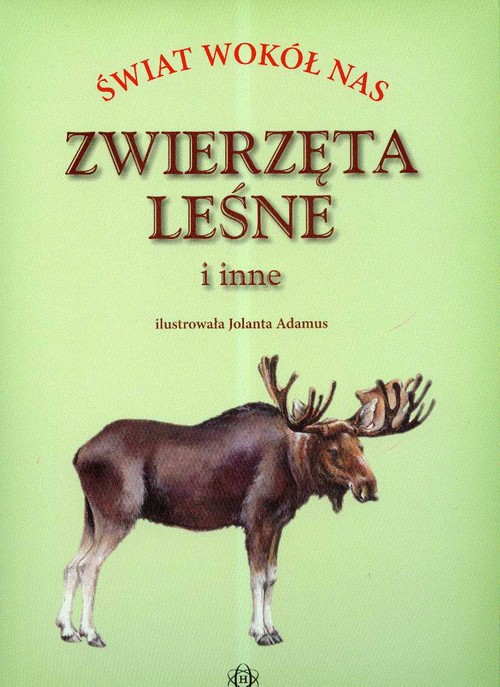 Swiat wokół nas. Zwierzęta leśne i inne