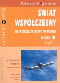 Język polski, Świat współczesny, Od wybuchu II wojny swiatowej - podręcznik, część 2, klasa 3, gimnazjum