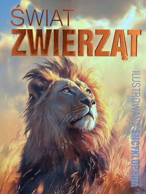 Świat zwierząt. Ilustrowana encyklopedia