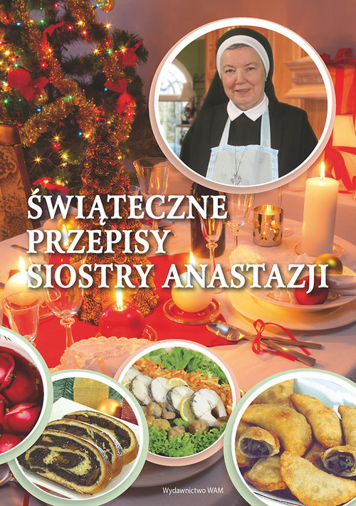 Świąteczne przepisy Siostry Anastazji