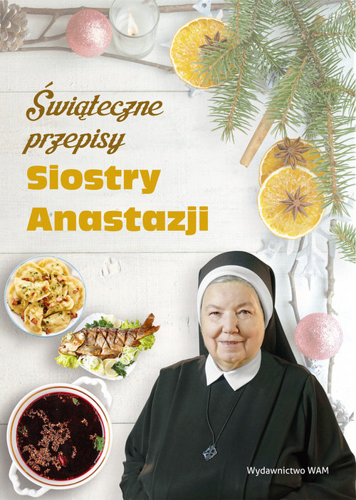 Świąteczne przepisy Siostry Anastazji