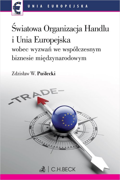 Światowa Organizacja Handlu i Unia Europejska wobec nowych wyzwań we współczesnym biznesie międzynar