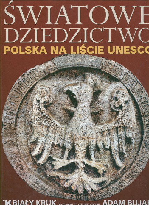 Światowe Dziedzictwo. Polska na liście UNESCO (wersja polska)
