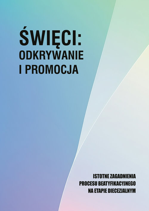 Święci: odkrywanie i promocja.