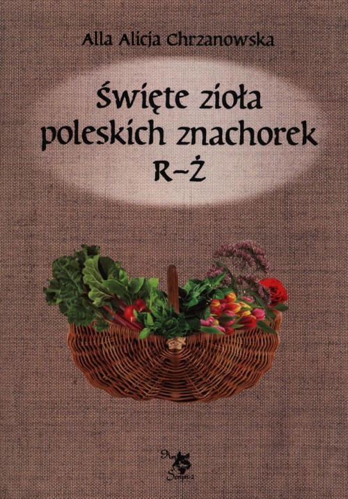 Święte zioła poleskich znachorek R-Ż