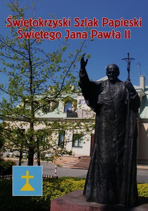 Świętokrzyski Szlak Papieski Świętego Jana Pawła II