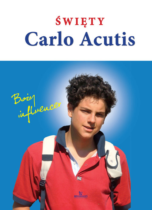 Święty Carlo Acutis Boży influencer