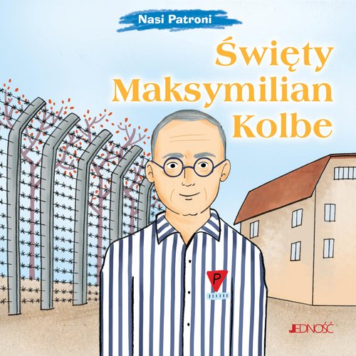 Święty Maksymilian Kolbe