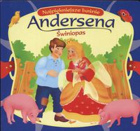 Świniopas Najpiękniejsze baśnie Andersena