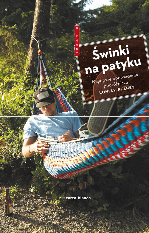 Świnki na patyku Najlepsze opowiadania podróżnicze