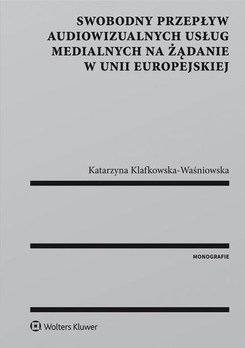 Swobodny przepływ audiowizualnych usług medialnych na żądanie w Unii Europejskiej