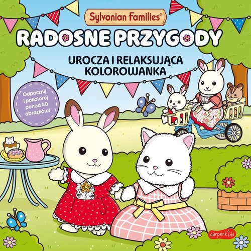Sylvanian Families. Radosne przygody. Urocza i relaksująca kolorowanka