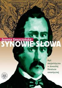 Synowie słowa Myśl mesjanistyczna w słowackiej literaturze romantycznej