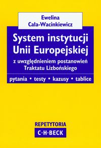 System instytucji Unii Europejskiej z uwzględnieniem postanowień Traktatu Lizbońskiego