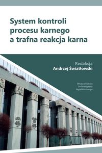 System kontroli procesu karnego a trafna reakcja karna
