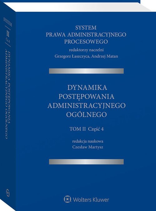 System Prawa Administracyjnego Procesowego Tom 2 Część 4. Dynamika postępowania administracyjnego og