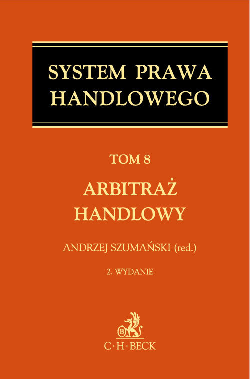 System Prawa Handlowego. Tom 8. Arbitraż handlowy