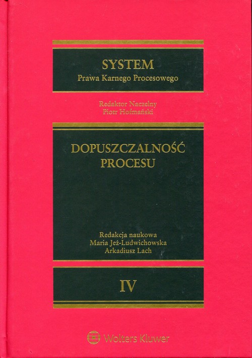 System Prawa Karnego Procesowego. Tom 4. Dopuszczalność procesu