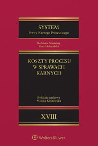 System Prawa Karnego Procesowego Tom XVIII. Koszty procesu w sprawach karnych