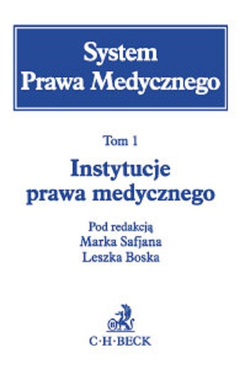 System Prawa Medycznego Tom 1 Instytucje prawa medycznego