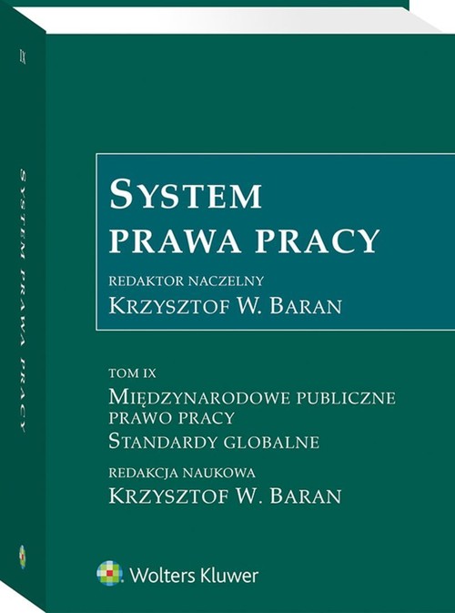 System Prawa Pracy Tom 9 Międzynarodowe publiczne prawo pracy. Standardy globalne