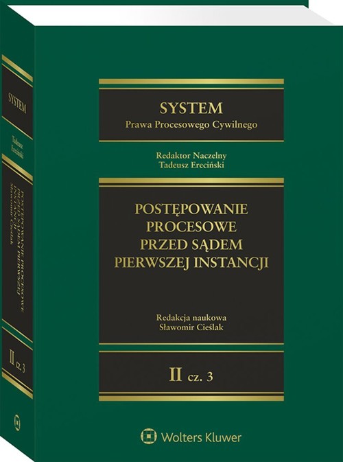System Prawa Procesowego Cywilnego Tom II Postępowanie procesowe przed sądem pierwszej instancji. Cz