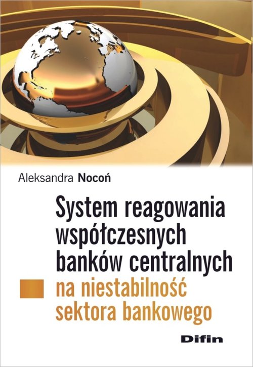 System reagowania współczesnych banków centralnych na niestabilność sektora bankowego