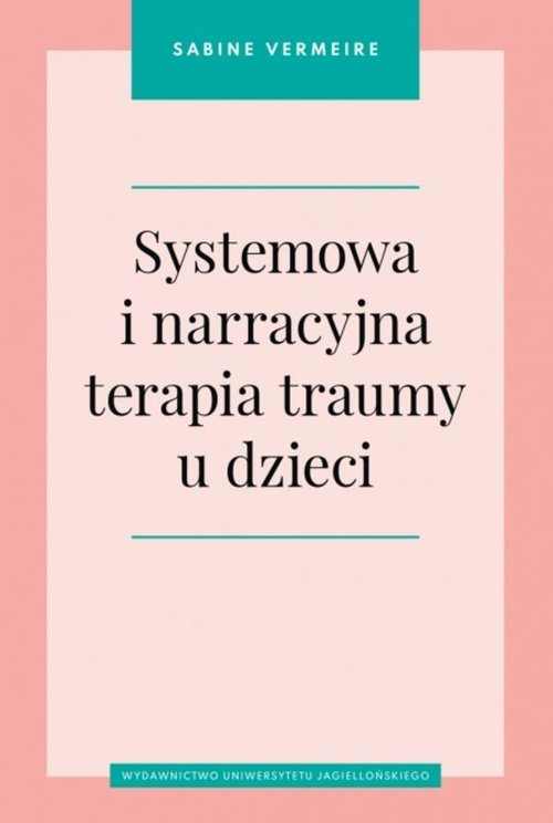 Systemowa i narracyjna terapia traumy u dzieci