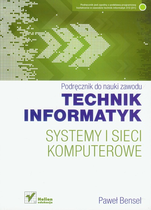 Systemy i sieci komputerowe. Podręcznik do nauki zawodu technik informatyk