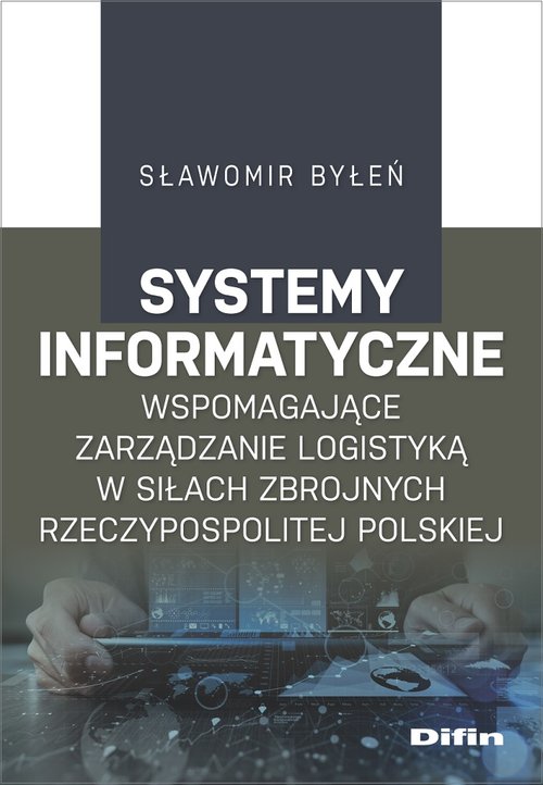 Systemy informatyczne wspomagające zarządzanie logistyką w Siłach Zbrojnych Rzeczypospolitej Polskie