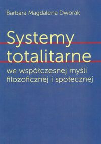 Systemy totalitarne we współczesnej myśli filozoficznej i społecznej
