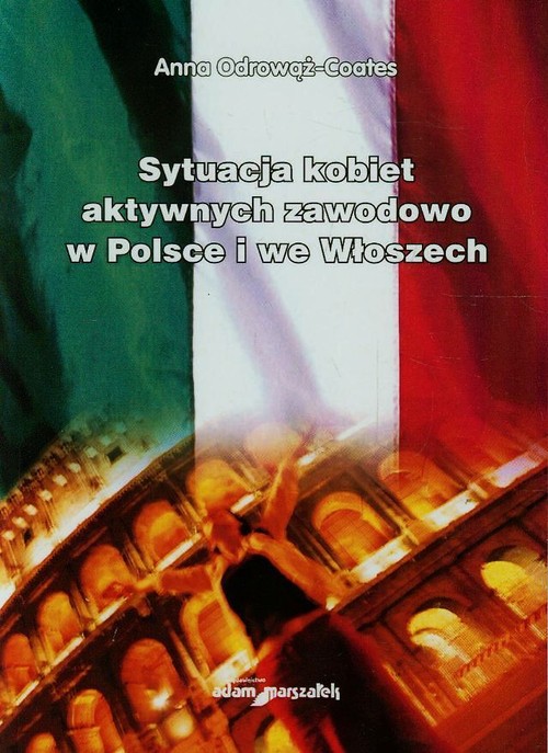 Sytuacja kobiet aktywnych zawodowo w Polsce i we Włoszech