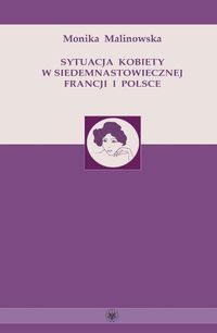 Sytuacja kobiety w siedemnastowiecznej Francji i Polsce