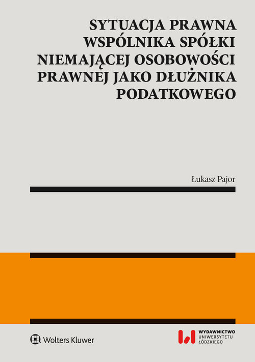 Sytuacja prawna wspólnika spółki niemającej osobowości prawnej jako dłużnika podatkowego