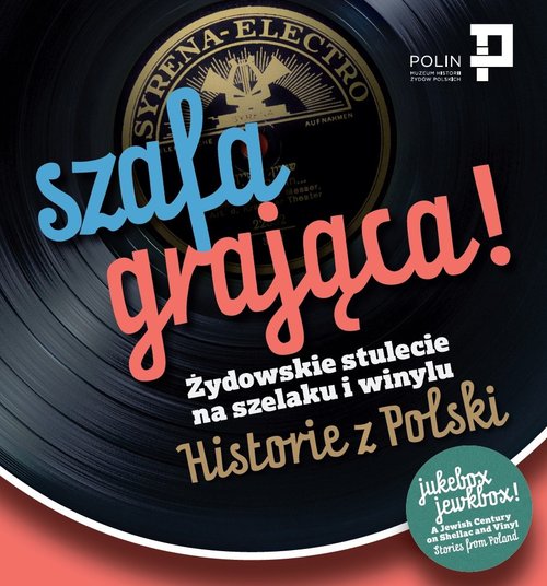 Szafa grająca Żydowskie stulecie na szelaku i winylu. Historie z Polski