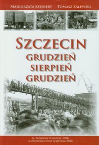 Szczecin Grudzień-Sierpień-Grudzień