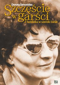 Szczęście w garści Z familoka w szeroki świat
