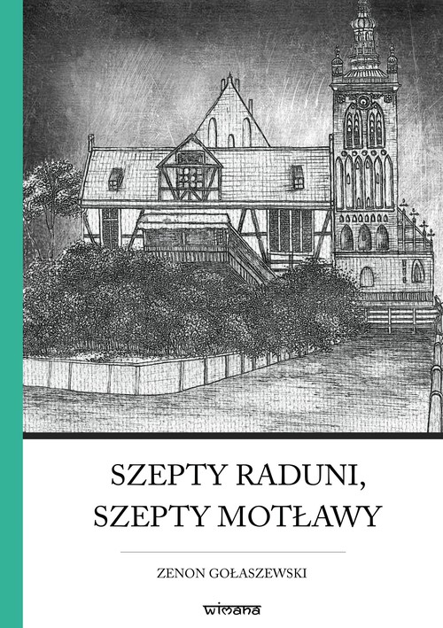 Szepty Raduni, szepty Motławy