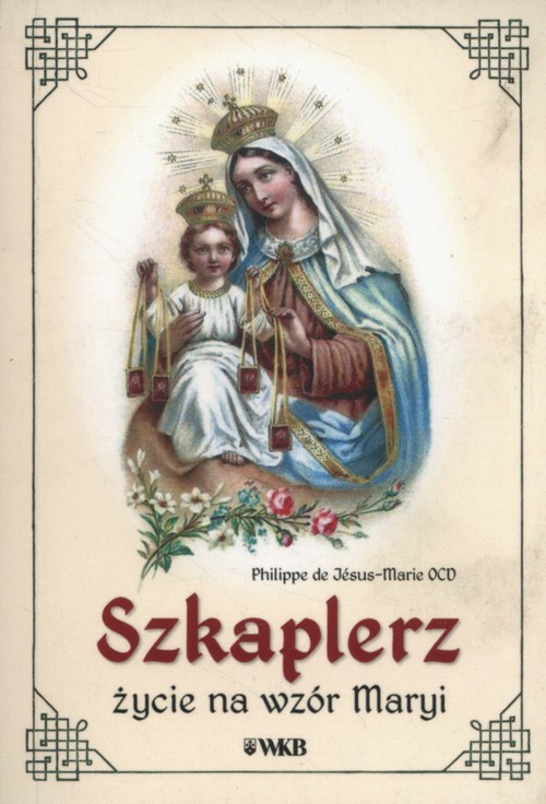 Szkaplerz życie na wzór Maryi